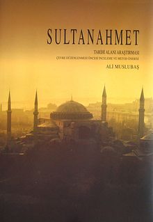 Sultanahmet Tarihi Alanı Araştırması (Kutulu) & Çevre Düzenlenmesi Öncesi İnceleme ve Metod Önerisi