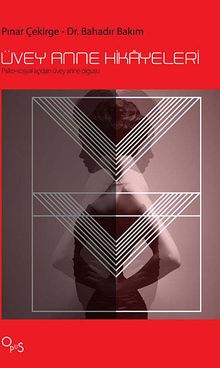 Üvey Anne Hikayeleri & Psiko-Sosyal Açıdan Üvey Anne Olgusu