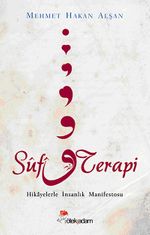 Sufi Terapi & Hikayelerle İnsanlık Manifestosu