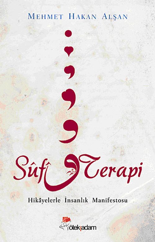 Sufi Terapi & Hikayelerle İnsanlık Manifestosu