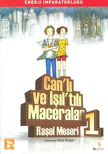 Can'lı ve Işıl'tılı Maceralar -1