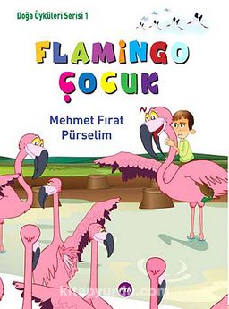 Flamingo Çocuk / Doğa Öyküleri Serisi -1