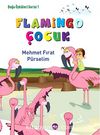 Flamingo Çocuk / Doğa Öyküleri Serisi -1
