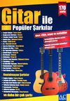Gitar İle Pop&uuml;ler Şarkılar & Akor, Ritim, Arpej ve Melodiler - 170 Şarkı