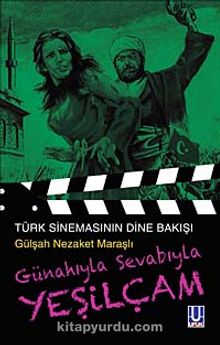 Günahıyla Sevabıyla Yeşilçam & Türk Sinemasının Dine Bakışı