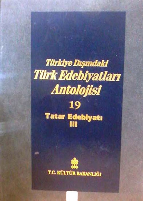 Türkiye Dışındaki Türk Edebiyatları Antolojisi-19/Tatar Edebiyatı 3 (4-A-8)