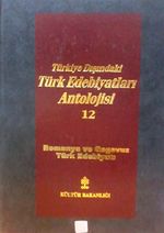 Türkiye Dışındaki Türk Edebiyatları Antolojisi -12/Romanya ve Gagavuz (4-A-2)