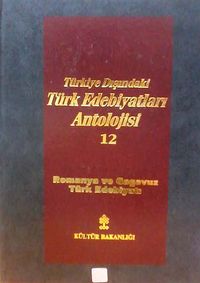 Türkiye Dışındaki Türk Edebiyatları Antolojisi -12/Romanya ve Gagavuz (4-A-2)