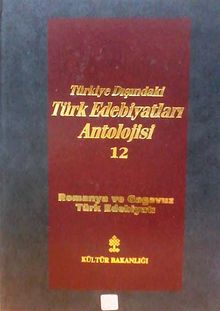 Türkiye Dışındaki Türk Edebiyatları Antolojisi -12/Romanya ve Gagavuz (4-A-2)