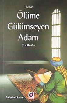 Ölüme Gülümseyen Adam (Ebu Hanife)