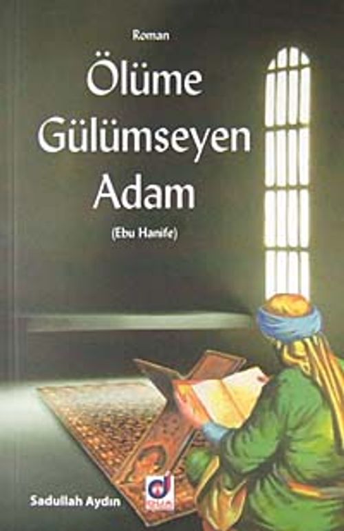 Ölüme Gülümseyen Adam (Ebu Hanife)