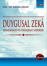 Duygusal Zeka & Dönüşümcü ve Etkileşimci Liderlik