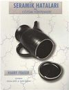 Seramik Hataları ve &Ccedil;&ouml;z&uuml;m Y&ouml;ntemleri
