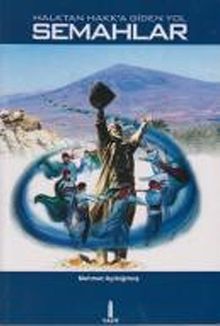 Halktan Hakk'a Giden Yol Semahlar
