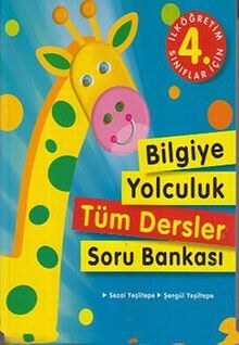 İlköğretim 4. Sınıflar İçin Bilgiye Yolculuk Tüm Dersler Soru Bankası
