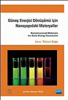 Güneş Enerjisi Dönüşümü İçin Nanoyapıdaki Materyaller & Nanostructured Materials For Solar Energy Conversion