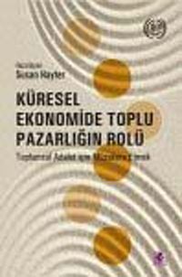 Küresel Ekonomide Toplu Pazarlığın Rolü & Toplumsal Adalet İçin Müzakere Etmek