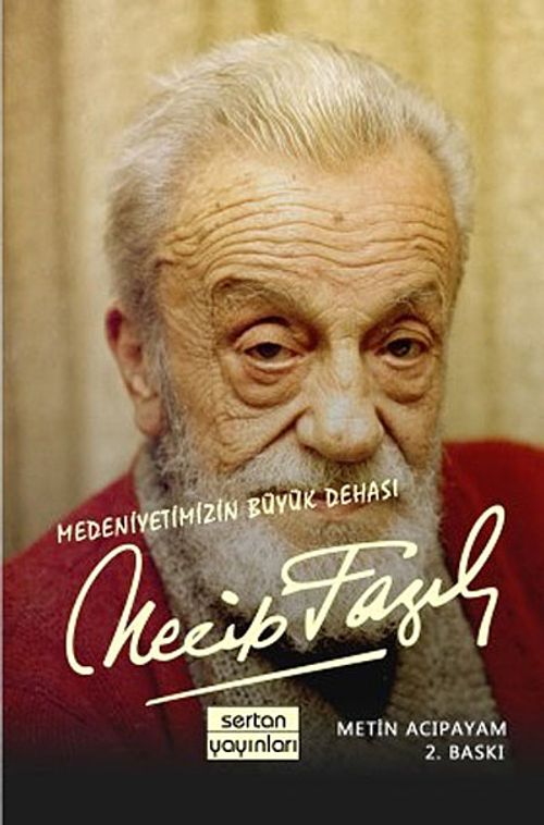 Medeniyetimizin Büyük Dehası - Necip Fazıl Kısakürek