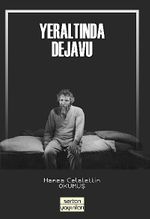Yeraltında Dejavu