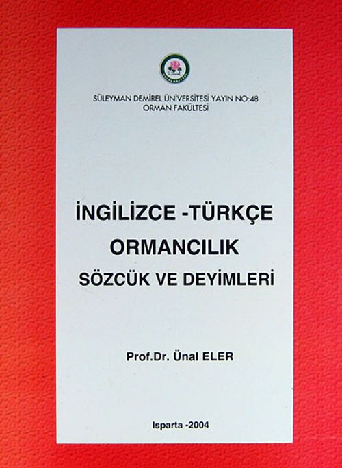 İngilizce-Türkçe Ormancılık Sözcük ve Deyimleri