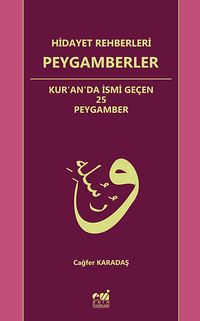 Hidayet Rehberleri Peygamberler & Kur'an'da İsmi Geçen 25 Peygamber