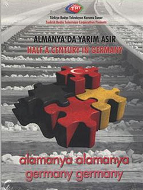 Almanya'da Yarım Asır & Alamanya Alamanya