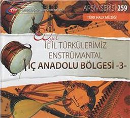 TRT Arşiv Serisi 259 / 50.Yıl İl İl Türkülerimiz Enstrümantal İç Anadolu Bölgesi -3