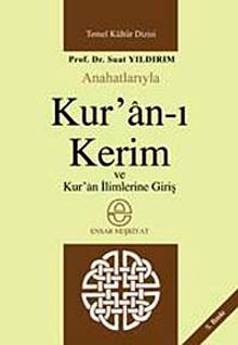 Anahatlarıyla Kur'an-ı Kerim ve Kuran İlimlerine Giriş