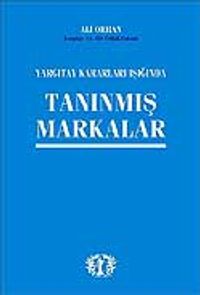 Tanınmış Markalar / Yargıtay Kararları Işığında