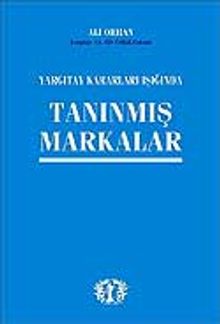 Tanınmış Markalar / Yargıtay Kararları Işığında