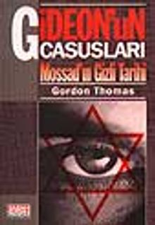 Gideon'un Casusları /Mossad'ın Gizli Tarihi