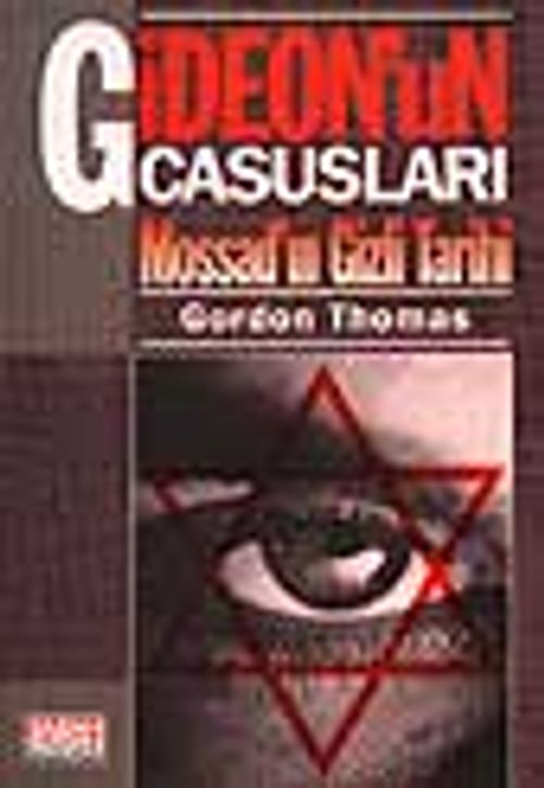 Gideon'un Casusları /Mossad'ın Gizli Tarihi