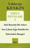 Toplu Oyunları 2 / Aklı Başında Bir Adam - Son &Ccedil;ıkan Işığı S&ouml;nd&uuml;rs&uuml;n - İ&ccedil;lerinden Hangisi