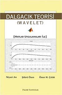 Dalgacık Teorisi (Wavelet) & Matlab Uygulamaları İle