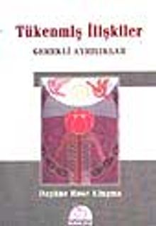 Tükenmiş İlişkiler / Gerekli Ayrılıklar