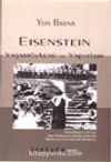 Eisenstein / Yaşamöyküsü ve Yapıtları