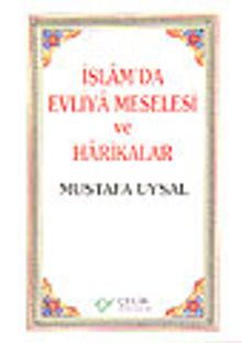 İslam'da Evliya Meselesi ve Harikalar
