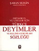 Türkçe Deyimler ve Kelime Gurupları Sözlüğü / Ortaokul ve Liseler İçin