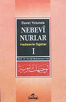 Davet Yolunda Nebevi Nurlar / Hadislerle Öğütler 1