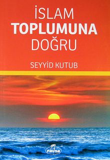 İslam Toplumuna Doğru