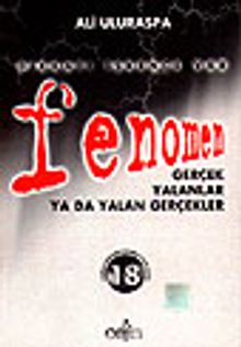 Fenomen / Gerçek Yalanlar Ya Da Yalan Gerçekler / Dikkat! İşkence Var