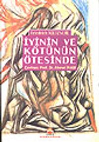 İyinin ve Kötünün Ötesinde&Bir Gelecek Felsefesini Açış