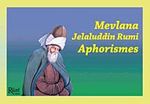 Mevlana Jelaluddin Rumi Aphorismes
