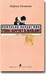 Kurtuluş Savaşı'nda Türk-Sovyet İlişkileri 1917-1923