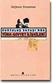 Kurtuluş Savaşı'nda Türk-Sovyet İlişkileri 1917-1923