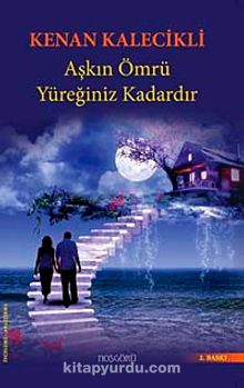 Aşkın Ömrü Yüreğiniz Kadardır - Kenan Kalecikli