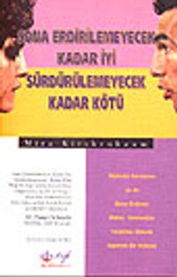 Sona Erdirilemeyecek Kadar İyi Sürdürülümeyecek Kadar Kötü