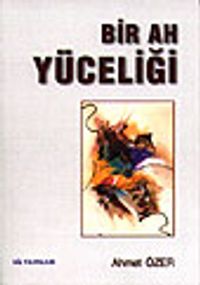 Bir Ah Yüceliği