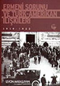 Ermeni Sorunu ve Türk-Amerikan İlişkileri 1919-1923