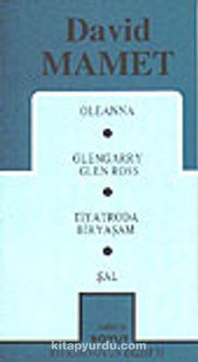 Toplu Oyunları / Oleanna / Glengarry Glen Ross / Tiyatroda Bir Yaşam / Şal
